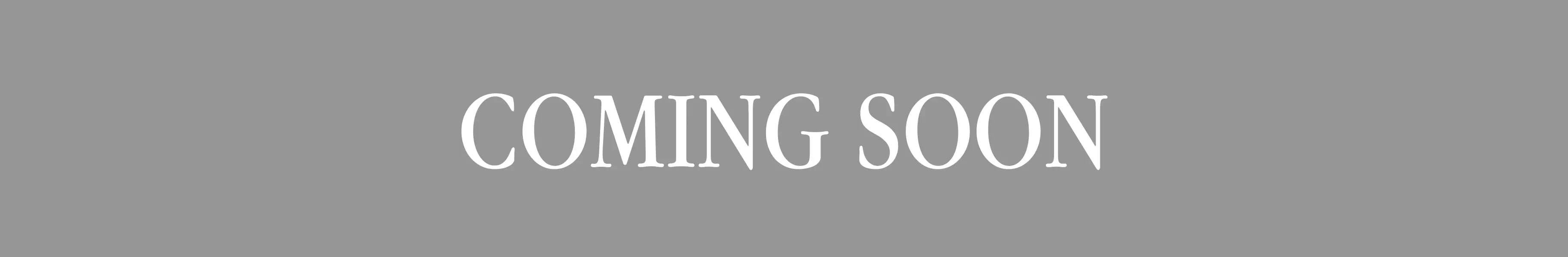 Banner reading “Coming soon” on a gray background.